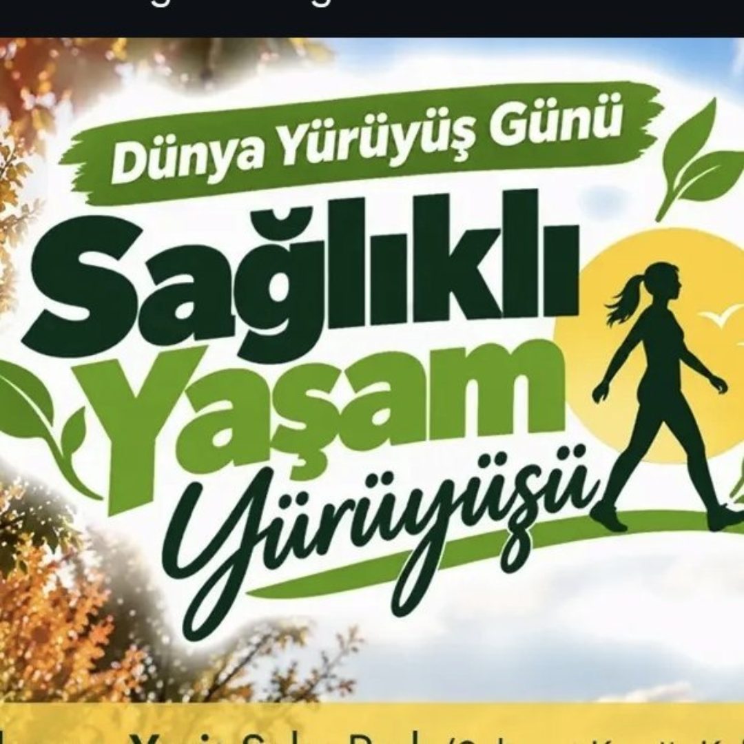 SAĞLIKLI YAŞAM YÜRÜYÜŞÜ